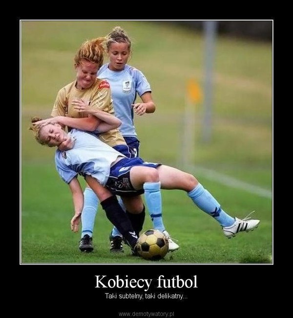 Kobiecy futbol – Taki subtelny, taki delikatny... 
