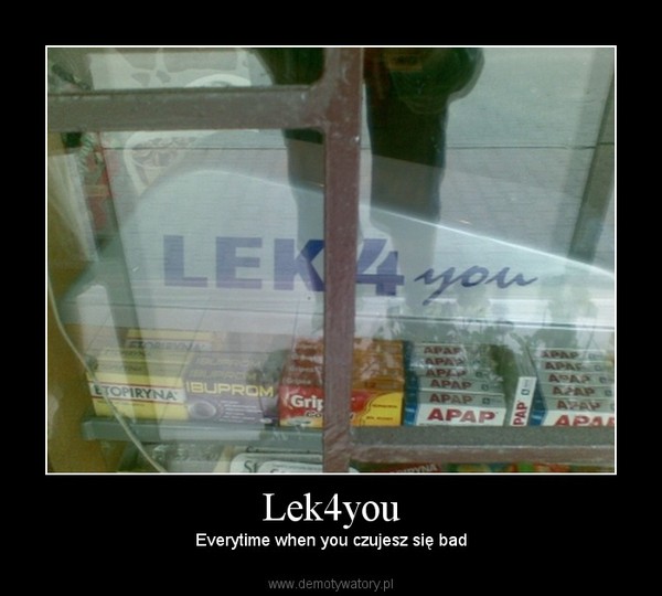 Lek4you – Everytime when you czujesz się bad 