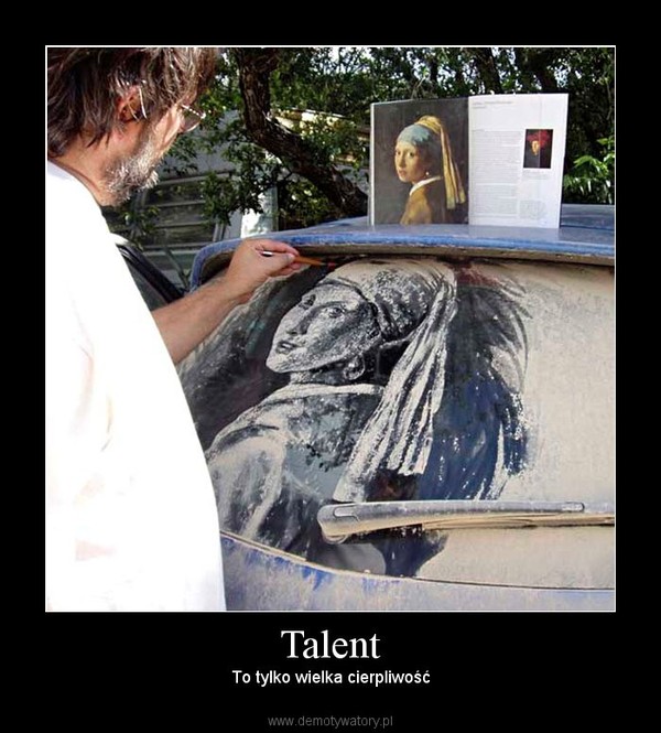 Talent – To tylko wielka cierpliwość 