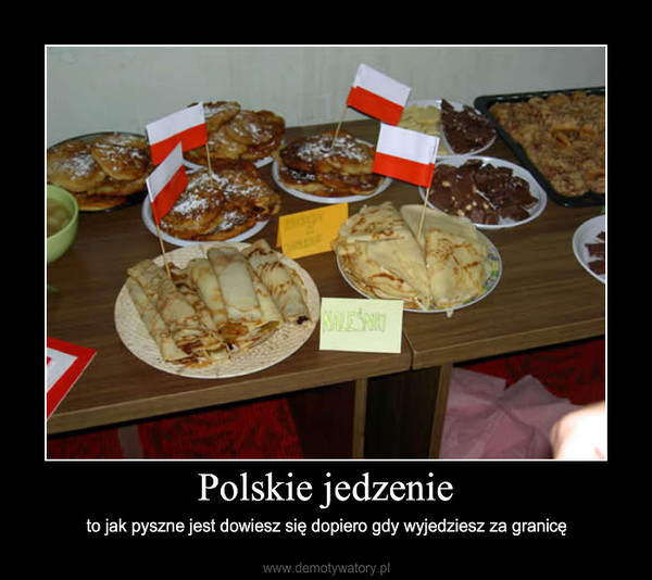 Polskie jedzenie – to jak pyszne jest dowiesz się dopiero gdy wyjedziesz za granicę 