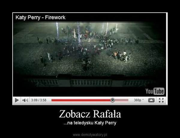 Zobacz Rafała – ...na teledysku Katy Perry 