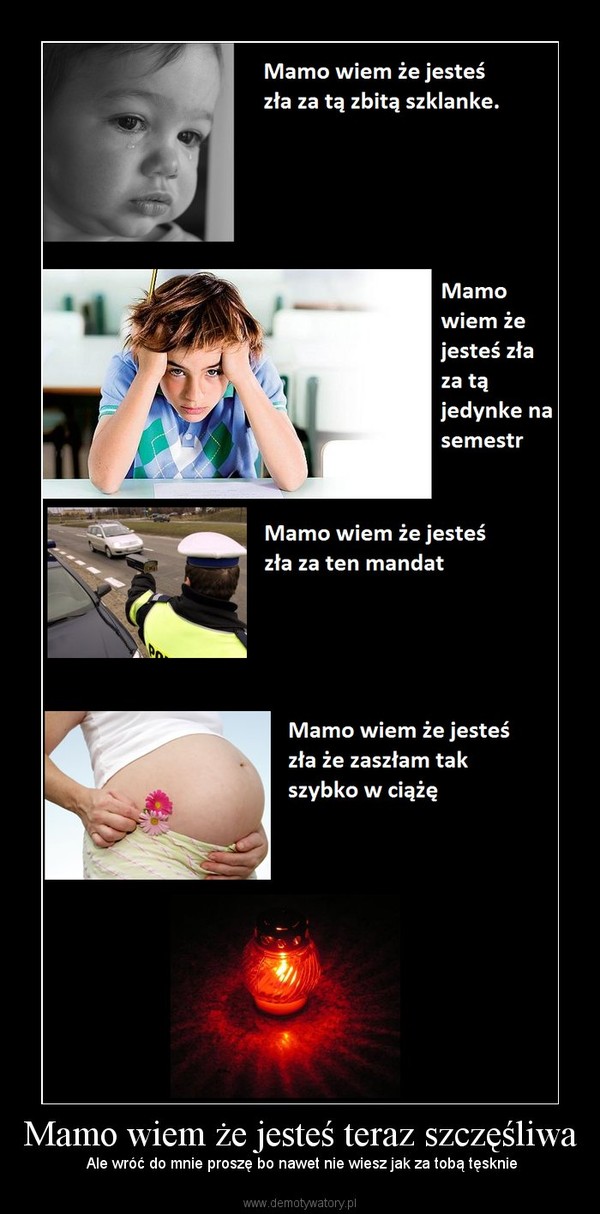 Mamo wiem że jesteś teraz szczęśliwa – Ale wróć do mnie proszę bo nawet nie wiesz jak za tobą tęsknie 
