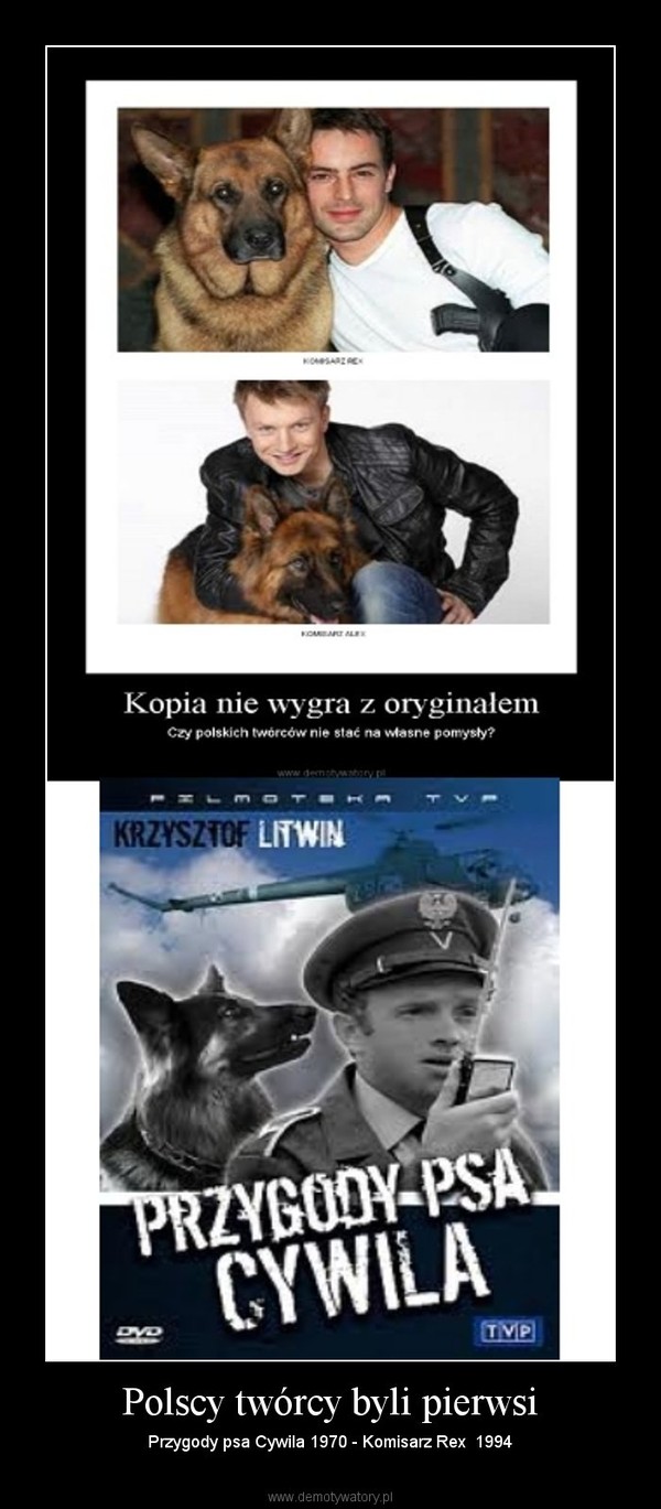 Polscy twórcy byli pierwsi – Przygody psa Cywila 1970 - Komisarz Rex  1994 