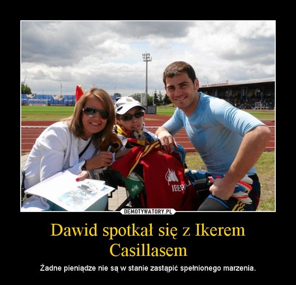 Dawid spotkał się z Ikerem Casillasem – Żadne pieniądze nie są w stanie zastąpić spełnionego marzenia. 