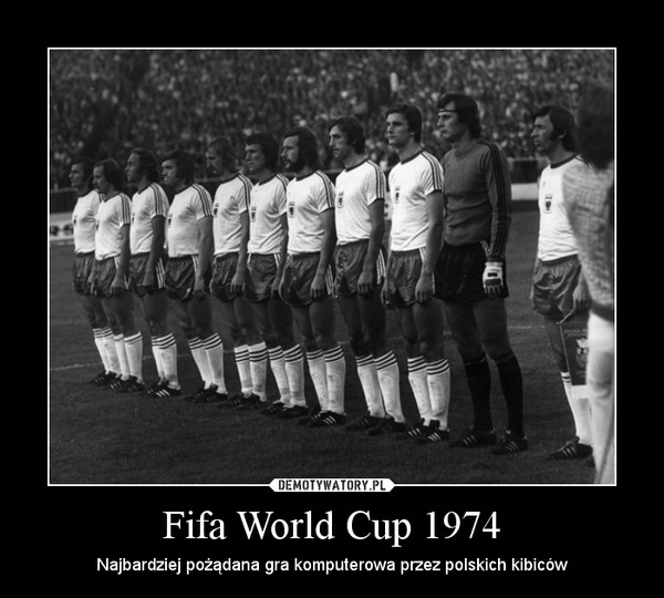 Fifa World Cup 1974 – Najbardziej pożądana gra komputerowa przez polskich kibiców 