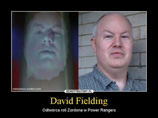 David Fielding – Odtwórca roli Zordona w Power Rangers 