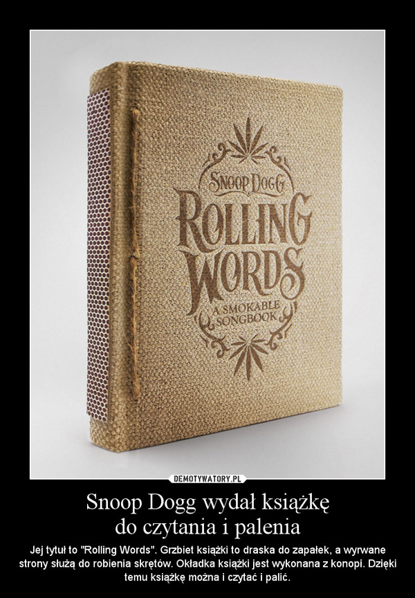 Snoop Dogg wydał książkę
do czytania i palenia
