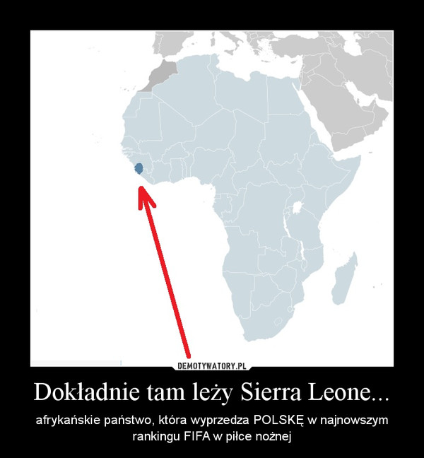 Dokładnie tam leży Sierra Leone...