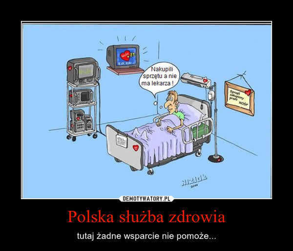 Polska służba zdrowia – tutaj żadne wsparcie nie pomoże... 