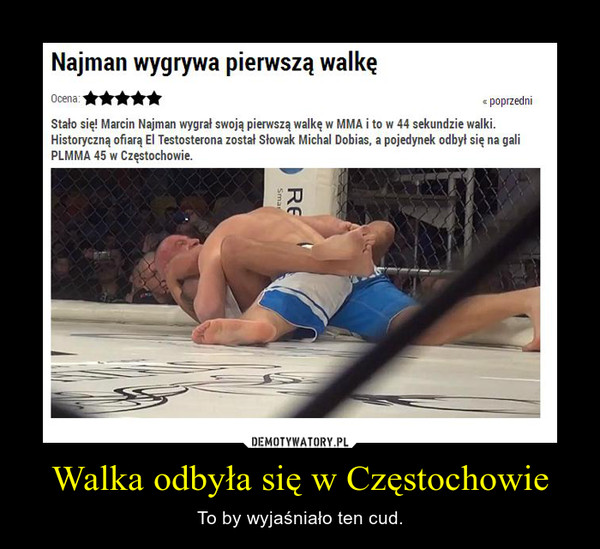 Walka odbyła się w Częstochowie – To by wyjaśniało ten cud. 