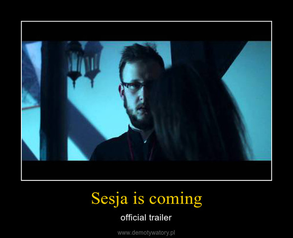 Sesja is coming – official trailer 