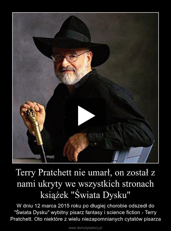 Terry Pratchett nie umarł, on został z nami ukryty we wszystkich stronach książek "Świata Dysku"