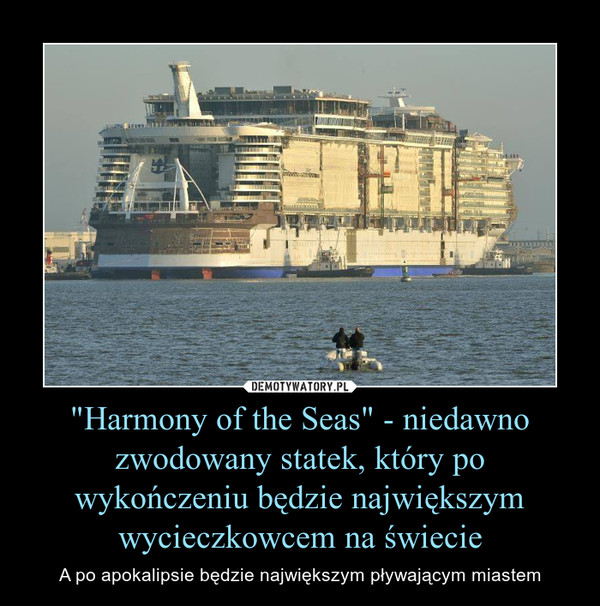 "Harmony of the Seas" - niedawno zwodowany statek, który po wykończeniu będzie największym wycieczkowcem na świecie