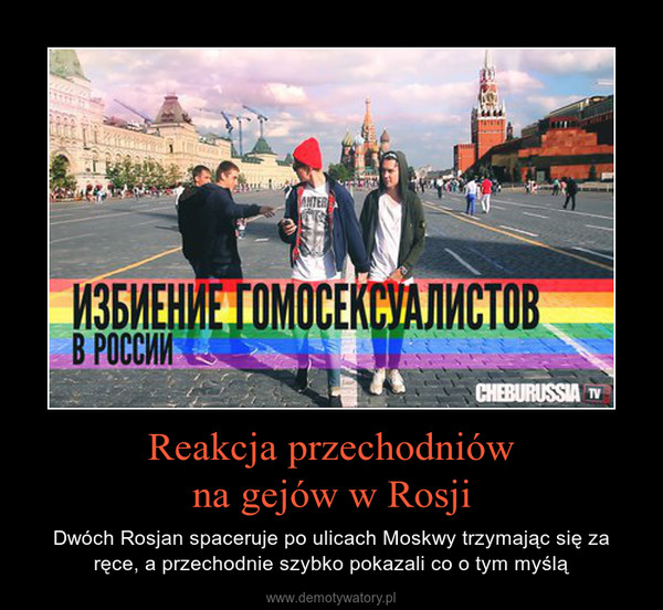Reakcja przechodniówna gejów w Rosji – Dwóch Rosjan spaceruje po ulicach Moskwy trzymając się za ręce, a przechodnie szybko pokazali co o tym myślą 