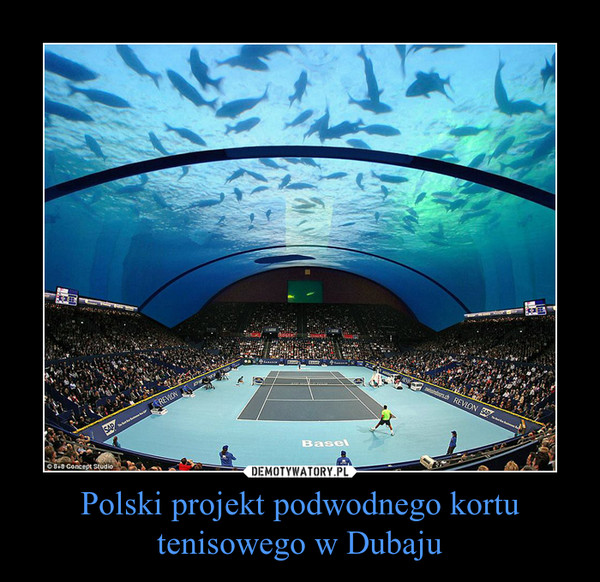 Polski projekt podwodnego kortu tenisowego w Dubaju –  