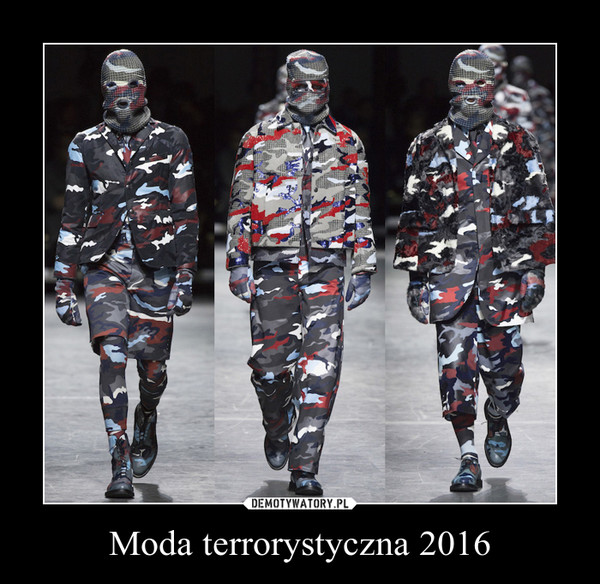 Moda terrorystyczna 2016 –  
