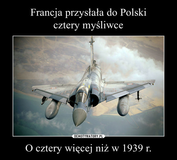 Francja przysłała do Polski
cztery myśliwce O cztery więcej niż w 1939 r.