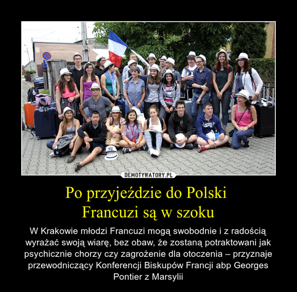 Po przyjeździe do Polski 
Francuzi są w szoku