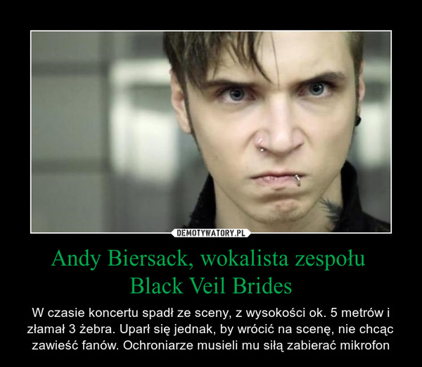 Andy Biersack, wokalista zespołu 
Black Veil Brides