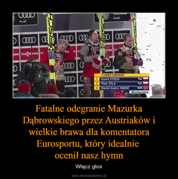Fatalne odegranie Mazurka Dąbrowskiego przez Austriaków i wielkie brawa dla komentatora Eurosportu, który idealnie ocenił nasz hymn – Włącz głos 