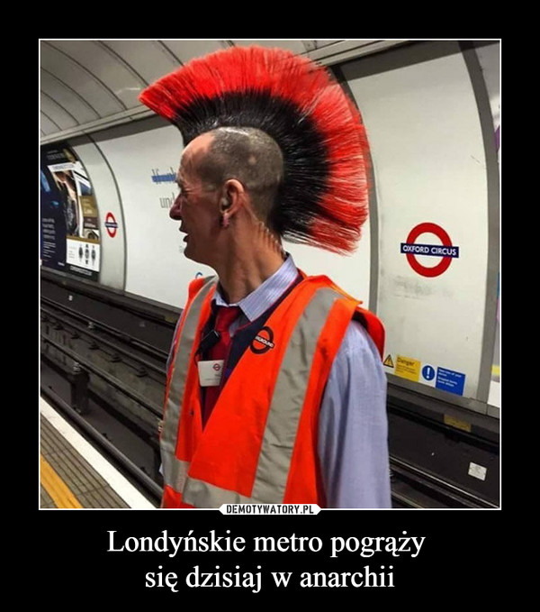 Londyńskie metro pogrąży się dzisiaj w anarchii –  
