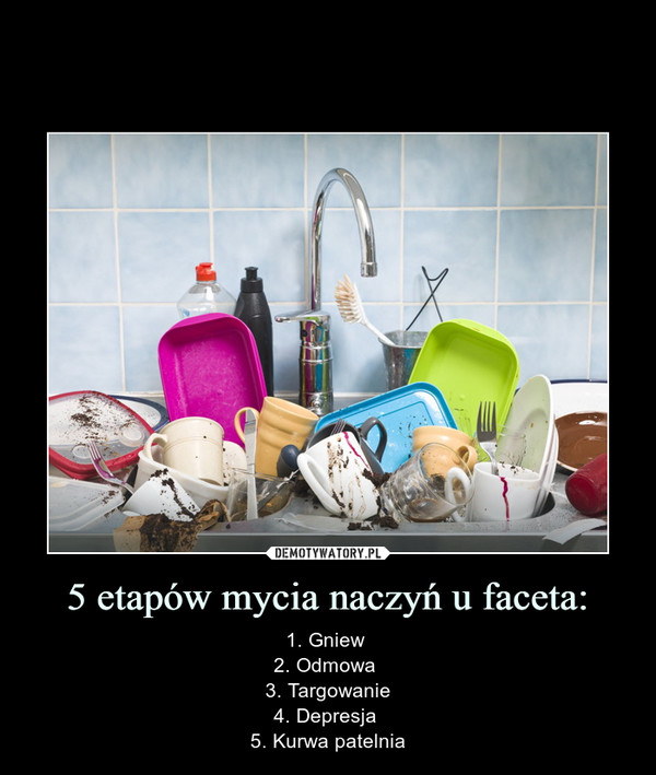 
 5 etapów mycia naczyń u faceta: