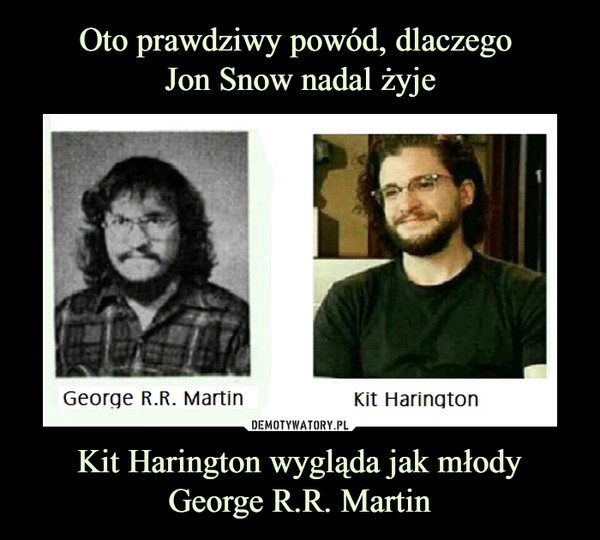 Kit Harington wygląda jak młody George R.R. Martin –  Kit Harington George RR Martin