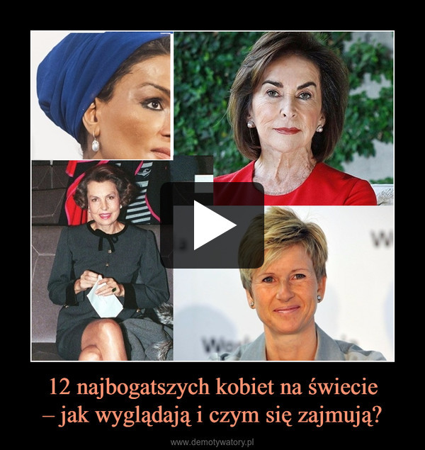 12 najbogatszych kobiet na świecie– jak wyglądają i czym się zajmują? –  