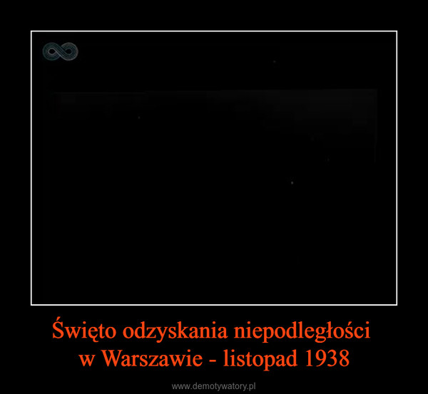Święto odzyskania niepodległości w Warszawie - listopad 1938 –  