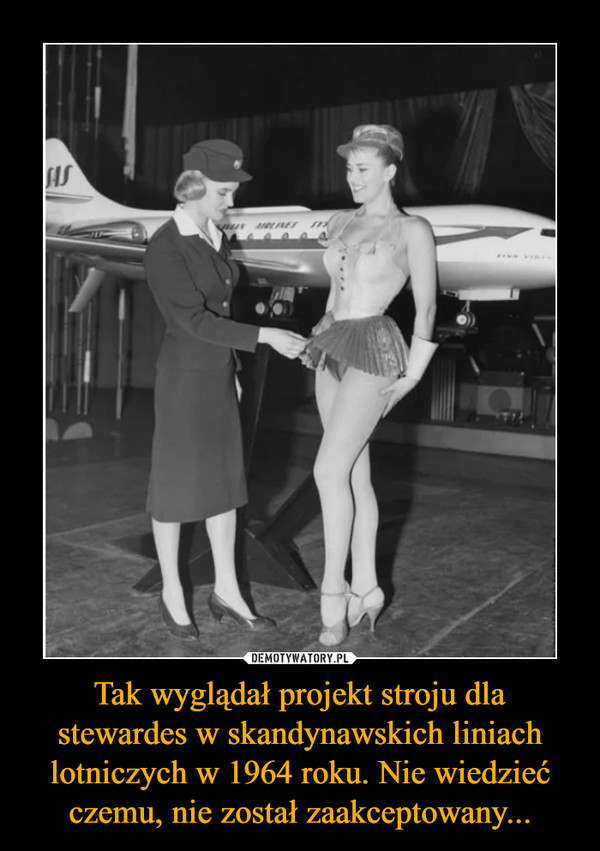 Tak wyglądał projekt stroju dla stewardes w skandynawskich liniach lotniczych w 1964 roku. Nie wiedzieć czemu, nie został zaakceptowany... –  