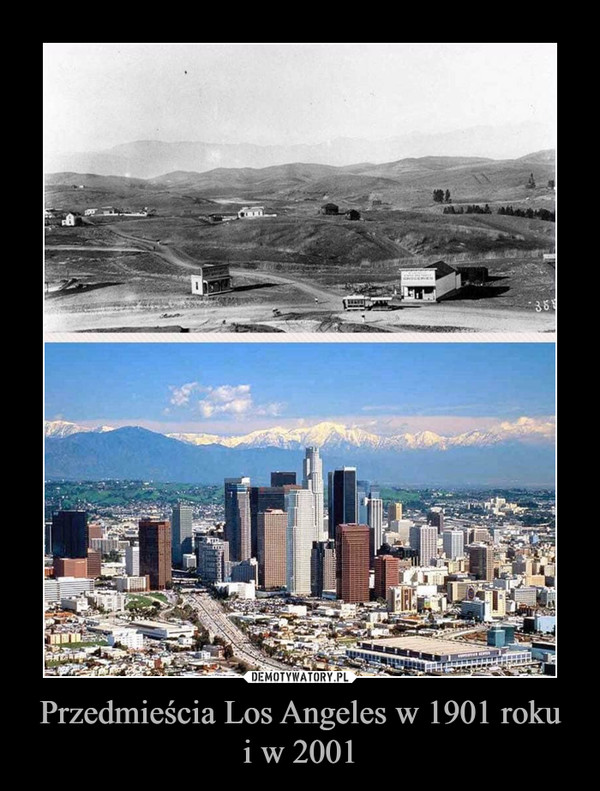 Przedmieścia Los Angeles w 1901 roku
i w 2001