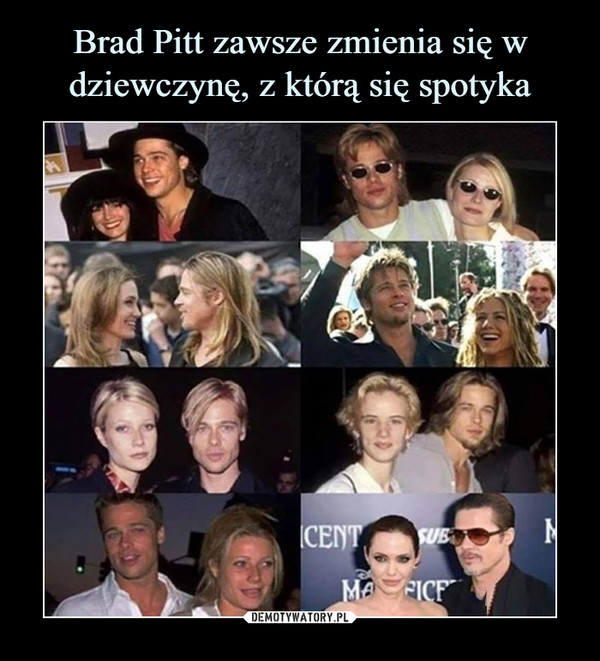 Brad Pitt zawsze zmienia się w dziewczynę, z którą się spotyka