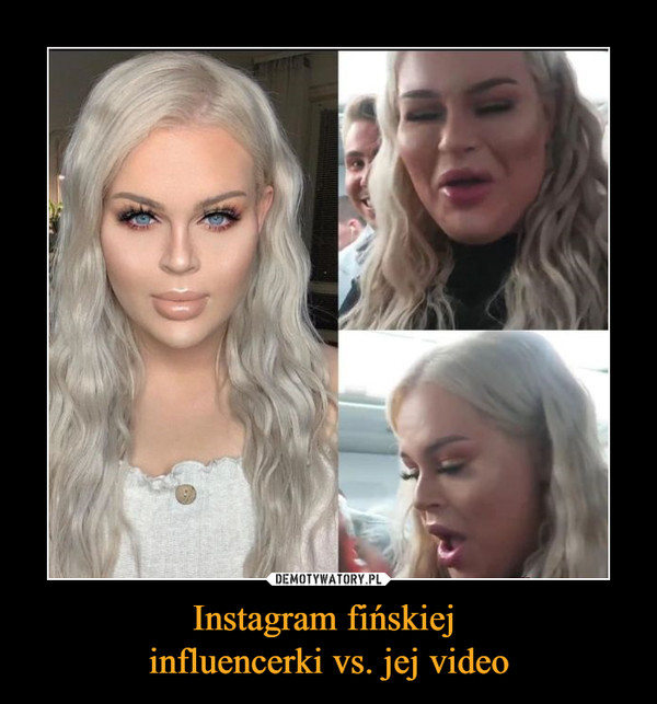 Instagram fińskiej influencerki vs. jej video –  