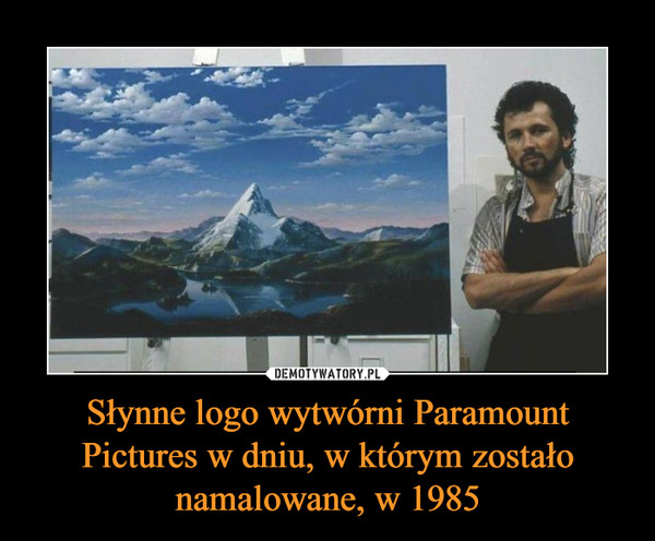 Słynne logo wytwórni Paramount Pictures w dniu, w którym zostało namalowane, w 1985 –  