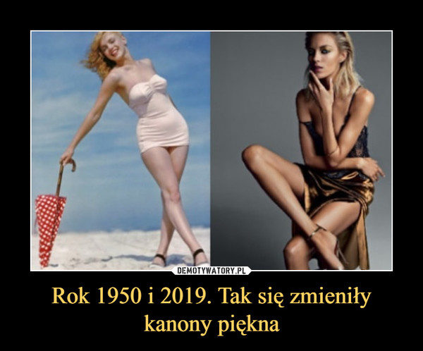 Rok 1950 i 2019. Tak się zmieniły kanony piękna –  