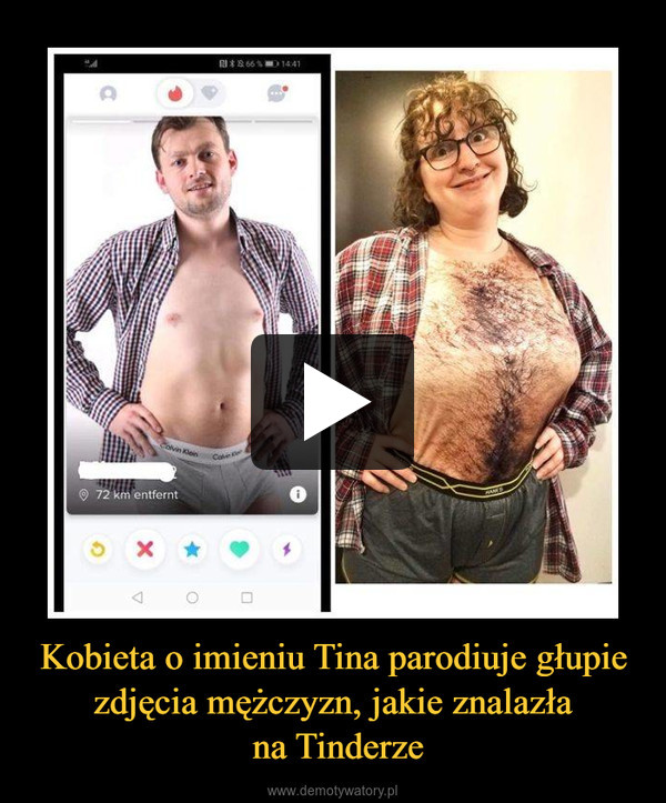 Kobieta o imieniu Tina parodiuje głupie zdjęcia mężczyzn, jakie znalazła
 na Tinderze