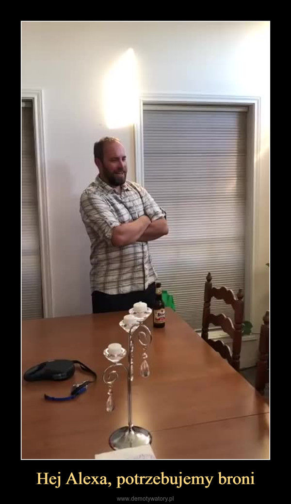 Hej Alexa, potrzebujemy broni –  