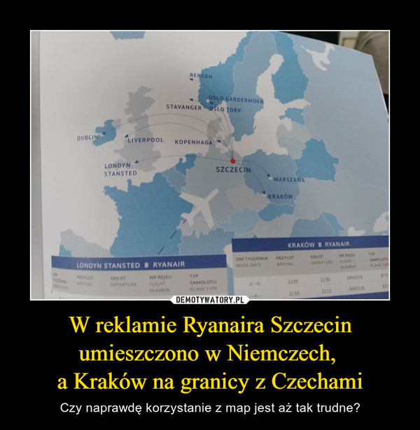 W reklamie Ryanaira Szczecin umieszczono w Niemczech, 
a Kraków na granicy z Czechami