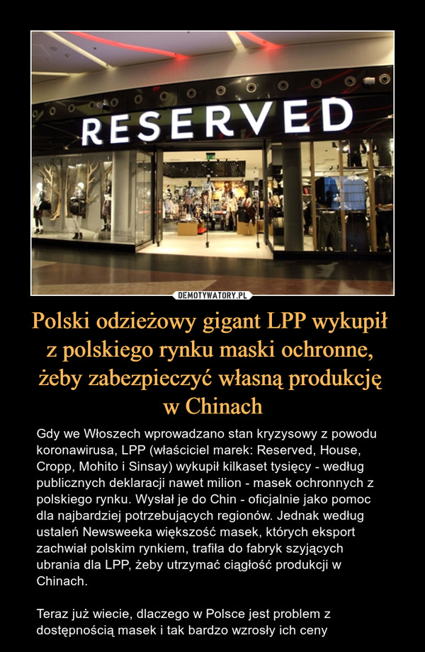 Polski odzieżowy gigant LPP wykupił 
z polskiego rynku maski ochronne, 
żeby zabezpieczyć własną produkcję 
w Chinach