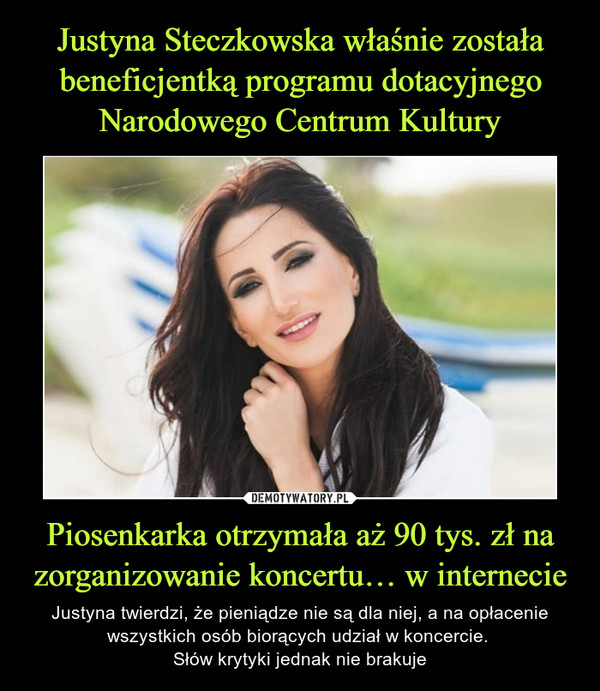 Piosenkarka otrzymała aż 90 tys. zł na zorganizowanie koncertu… w internecie – Justyna twierdzi, że pieniądze nie są dla niej, a na opłacenie wszystkich osób biorących udział w koncercie. Słów krytyki jednak nie brakuje 