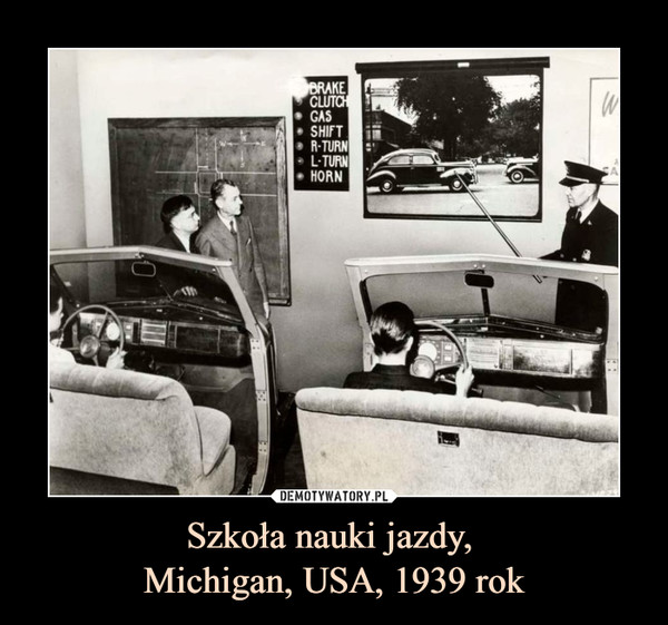 Szkoła nauki jazdy, 
Michigan, USA, 1939 rok