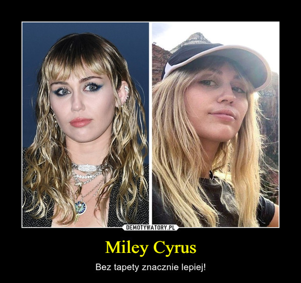 Miley Cyrus – Bez tapety znacznie lepiej! 