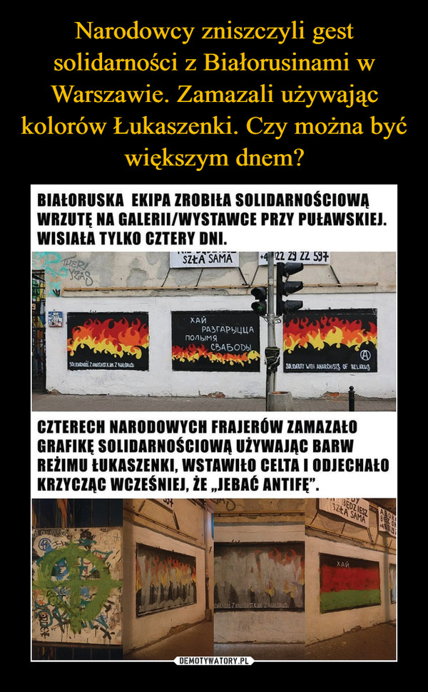 Narodowcy zniszczyli gest solidarności z Białorusinami w Warszawie. Zamazali używając kolorów Łukaszenki. Czy można być większym dnem?