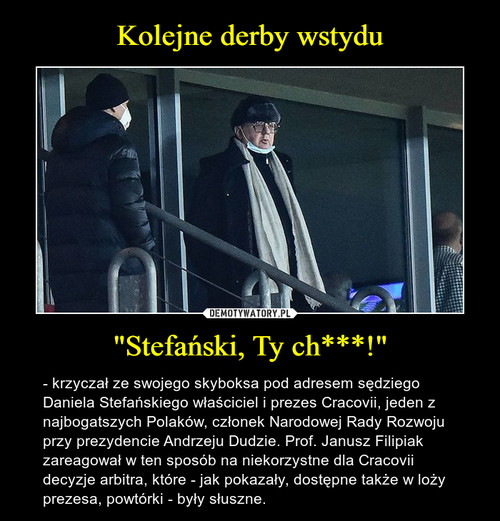 Kolejne derby wstydu "Stefański, Ty ch***!"