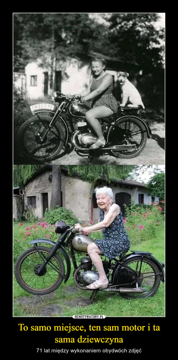 To samo miejsce, ten sam motor i ta sama dziewczyna – 71 lat między wykonaniem obydwóch zdjęć 