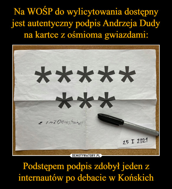 Na WOŚP do wylicytowania dostępny jest autentyczny podpis Andrzeja Dudy na kartce z ośmioma gwiazdami: Podstępem podpis zdobył jeden z internautów po debacie w Końskich