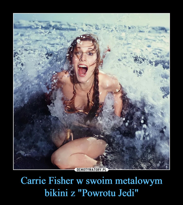 Carrie Fisher w swoim metalowym bikini z "Powrotu Jedi" –  