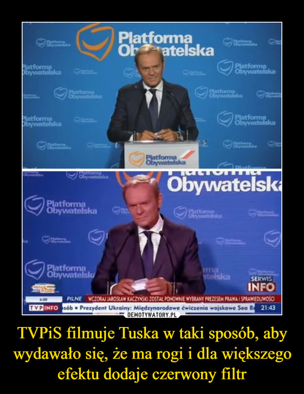 TVPiS filmuje Tuska w taki sposób, aby wydawało się, że ma rogi i dla większego efektu dodaje czerwony filtr –  