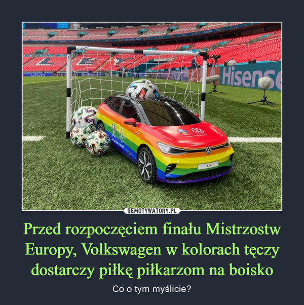 Przed rozpoczęciem finału Mistrzostw Europy, Volkswagen w kolorach tęczy dostarczy piłkę piłkarzom na boisko