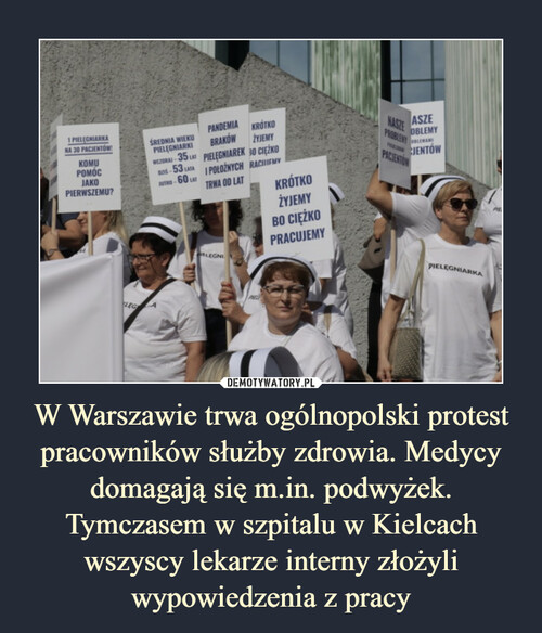 W Warszawie trwa ogólnopolski protest pracowników służby zdrowia. Medycy domagają się m.in. podwyżek. Tymczasem w szpitalu w Kielcach wszyscy lekarze interny złożyli wypowiedzenia z pracy